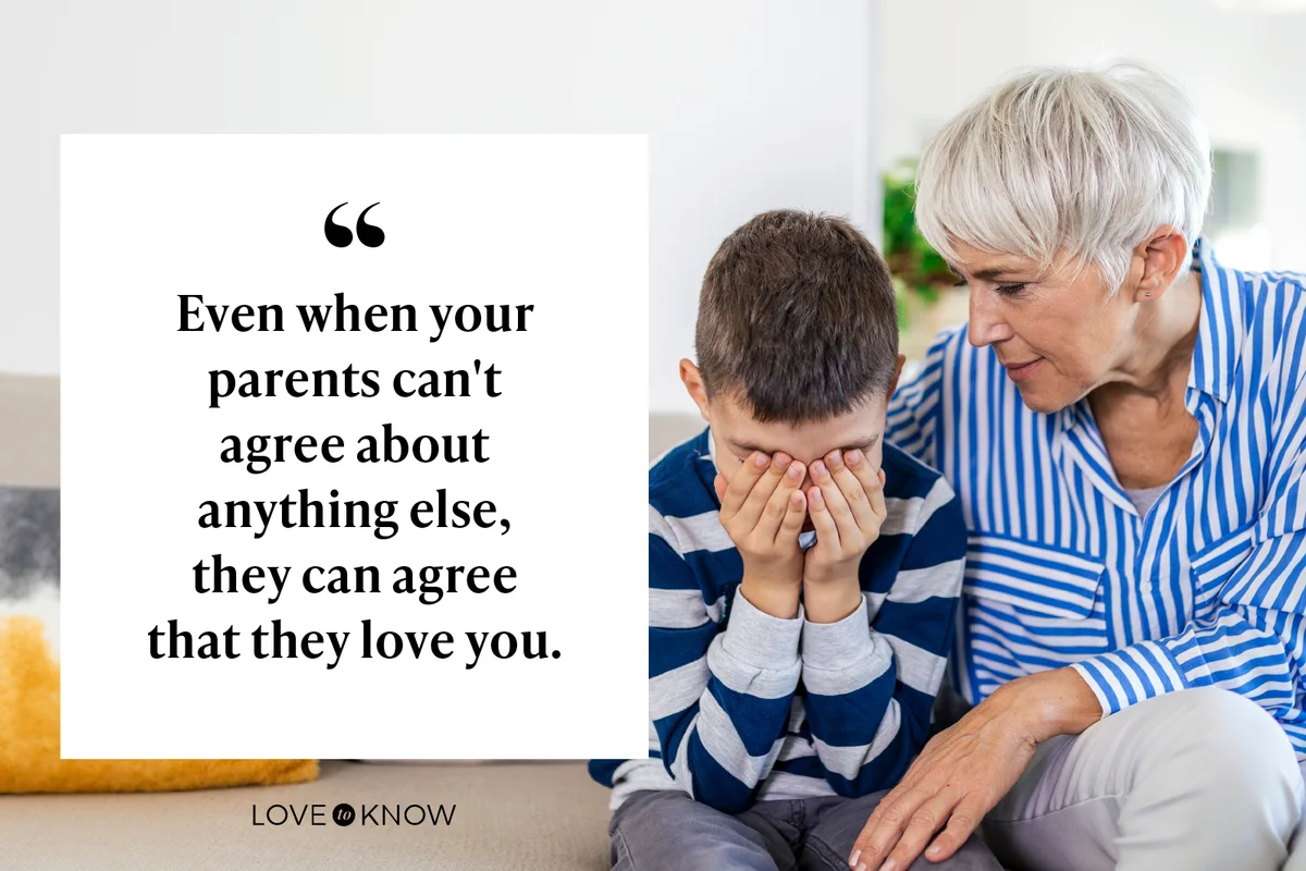 Even when your parents can't agree about anything else, they can agree that they love you.