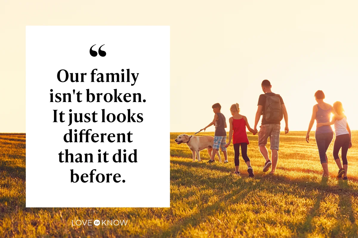 Our family isn't broken. It just looks different than it did before.