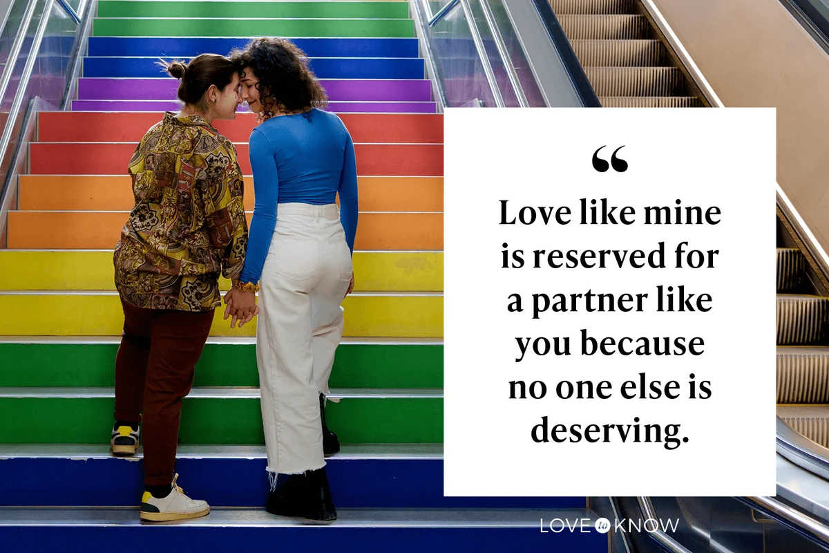 Love like mine is reserved for a partner like you because no one else is deserving.