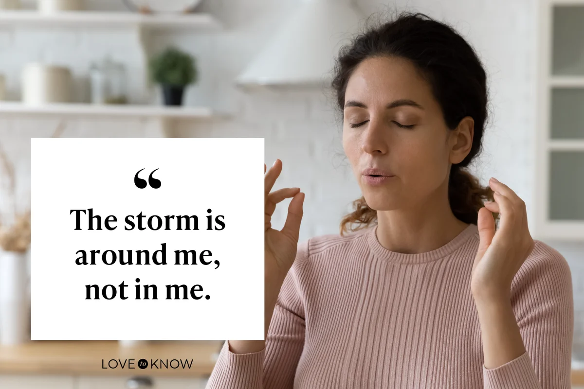 The storm is around me, not in me.