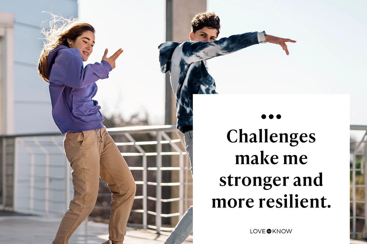 Challenges make me stronger and more resilient.