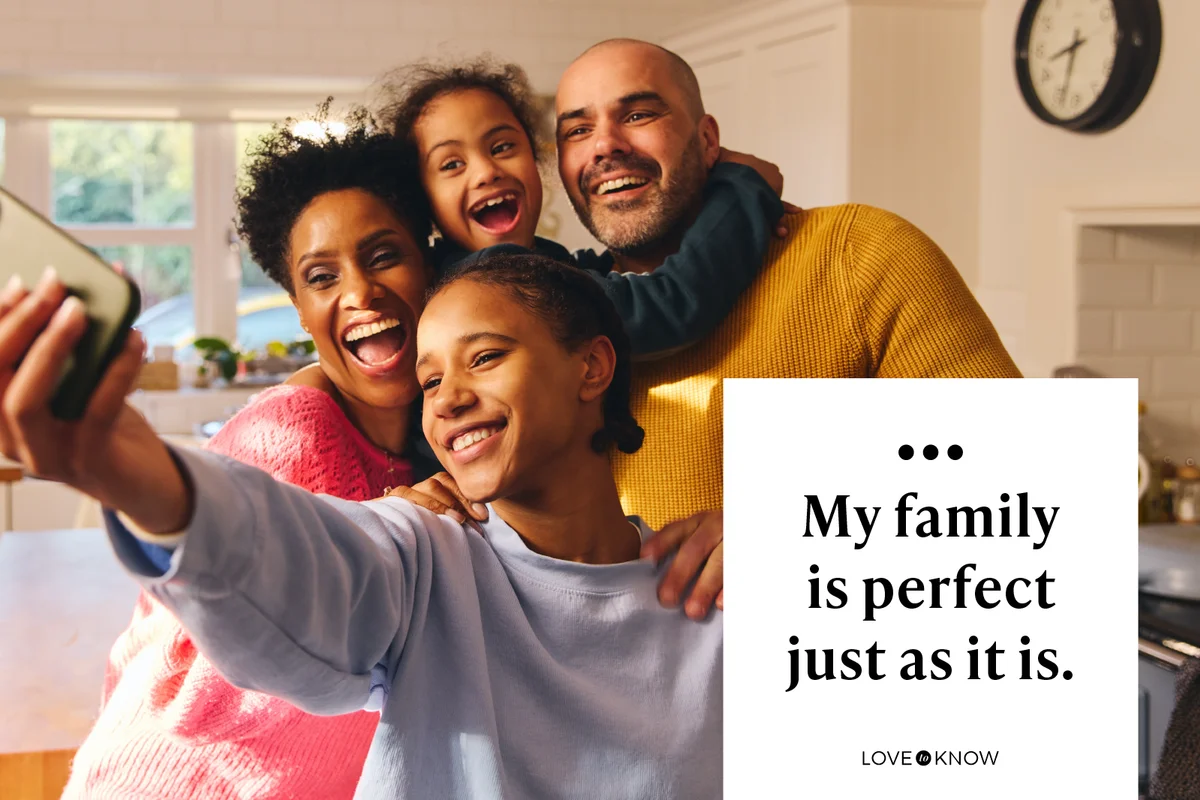 My family is perfect just as it is.