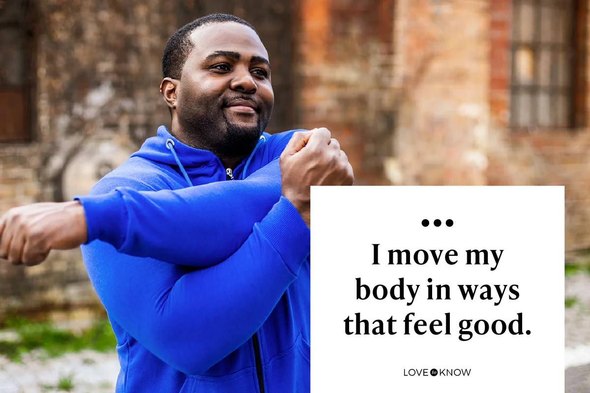 I move my body in ways that feel good.