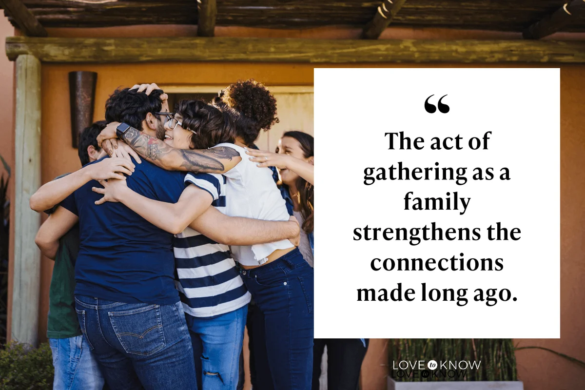 The act of gathering as a family strengthens the connections made long ago.