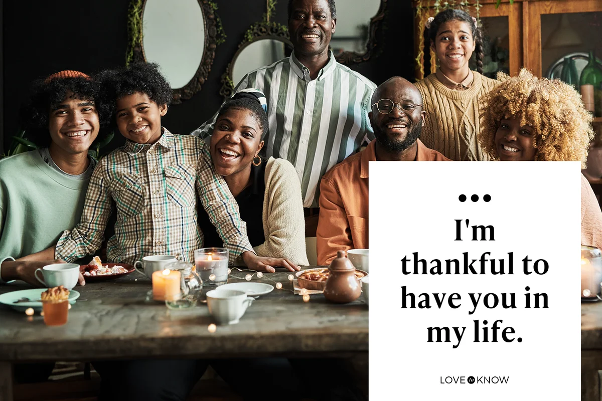I'm thankful to have you in my life.