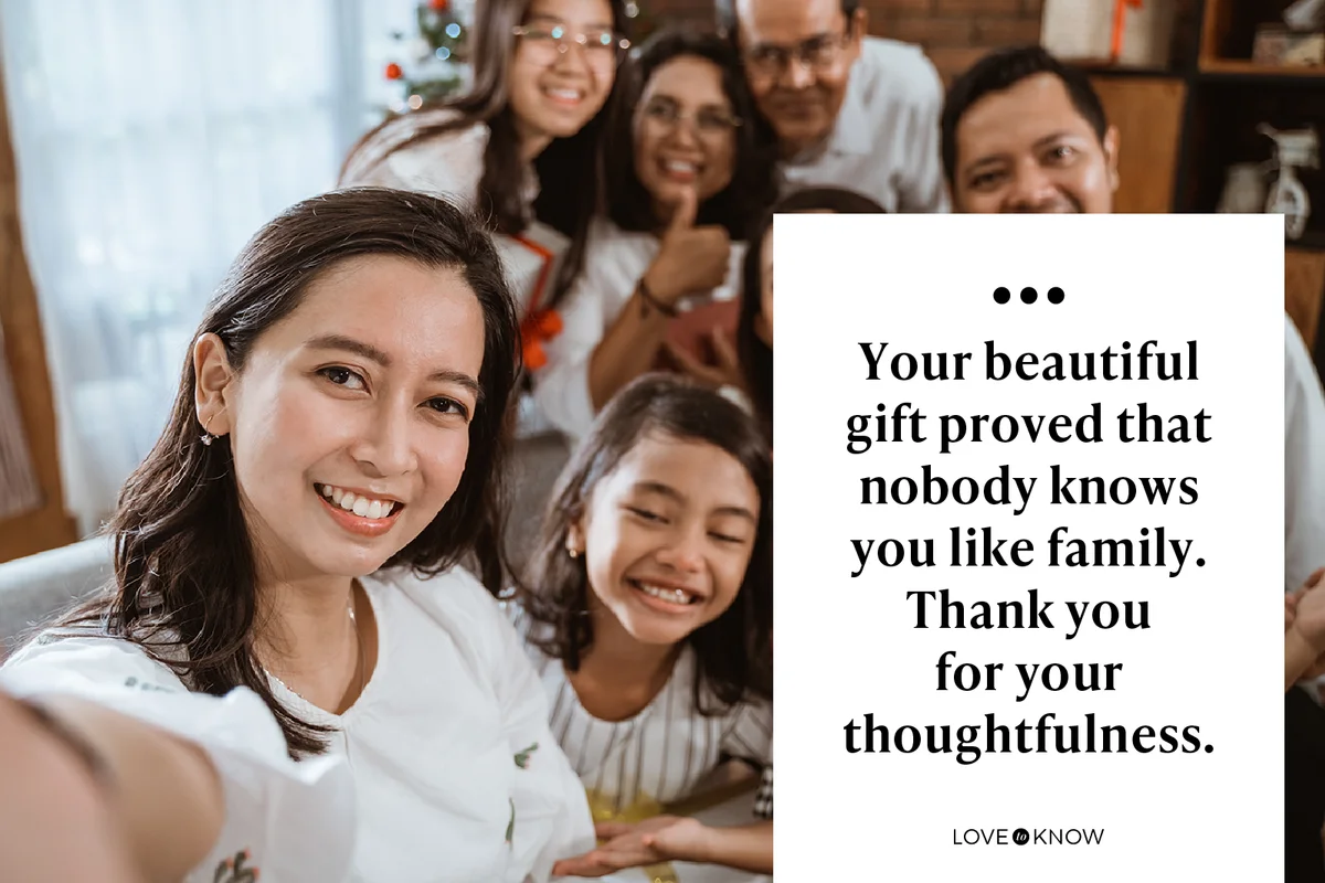 Your beautiful gift proved that nobody knows you like family. Thank you for your thoughtfulness.