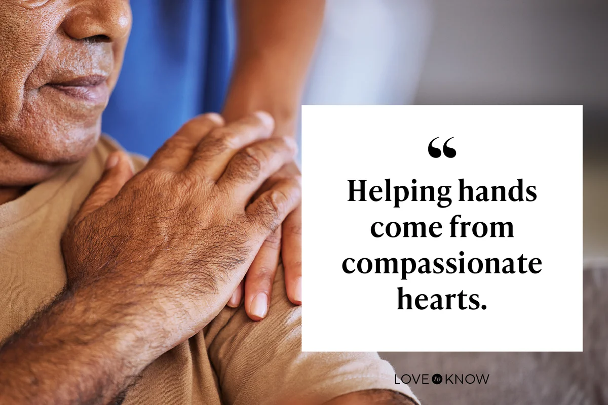 Helping hands come from compassionate hearts.