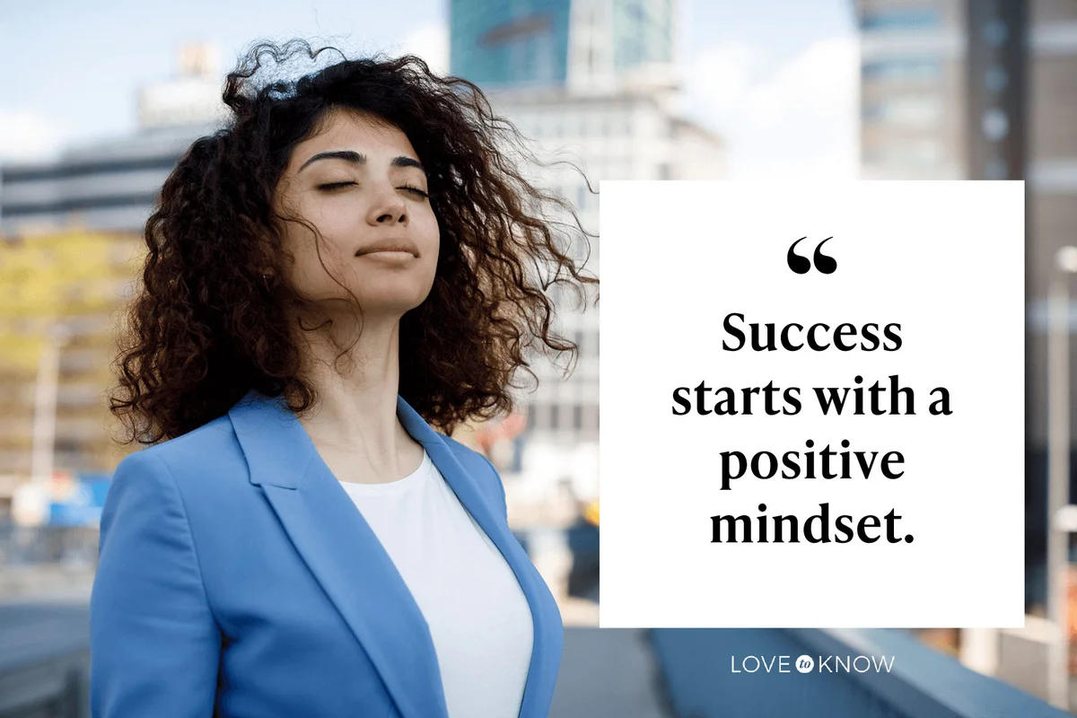 Success starts with a positive mindset.