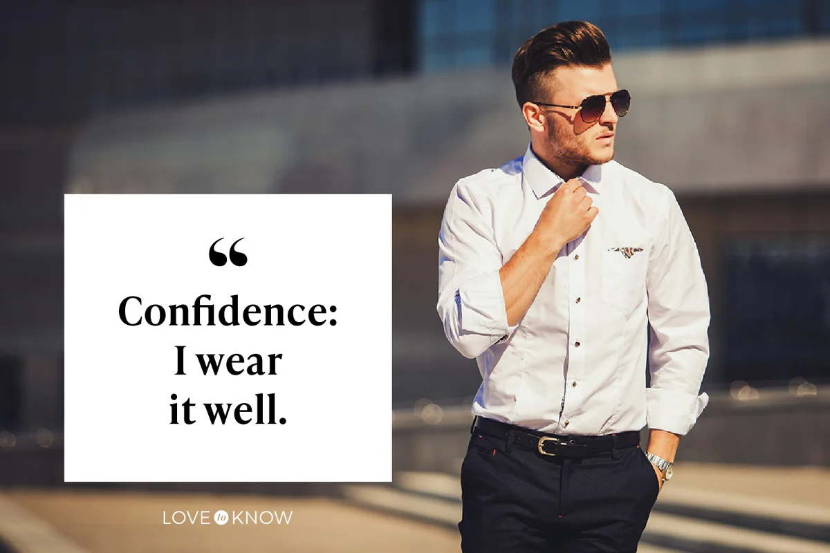 Confidence: I wear it well.