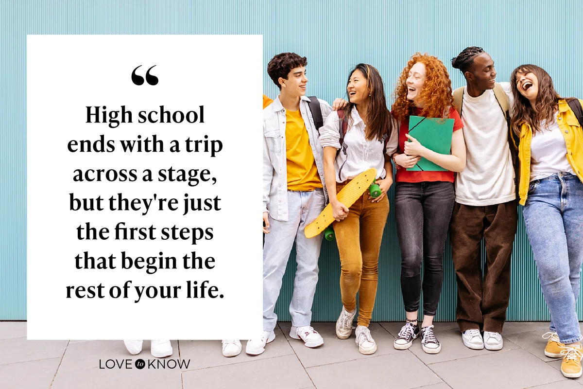 High school ends with a trip across a stage, but they're just the first steps that begin the rest of your life.