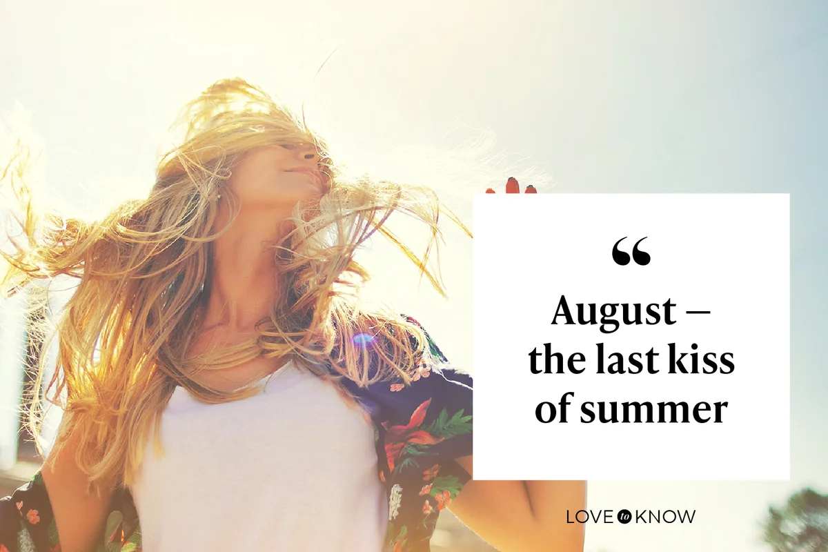 August — the last kiss of summer