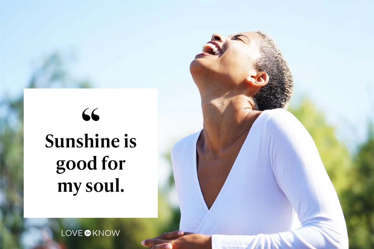 Sunshine is good for my soul.