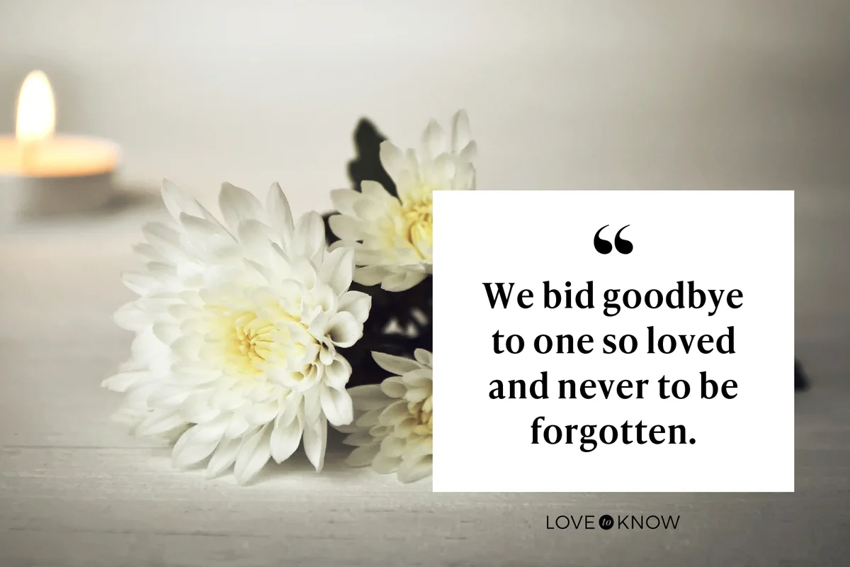 We bid goodbye to one so loved and never to be forgotten.