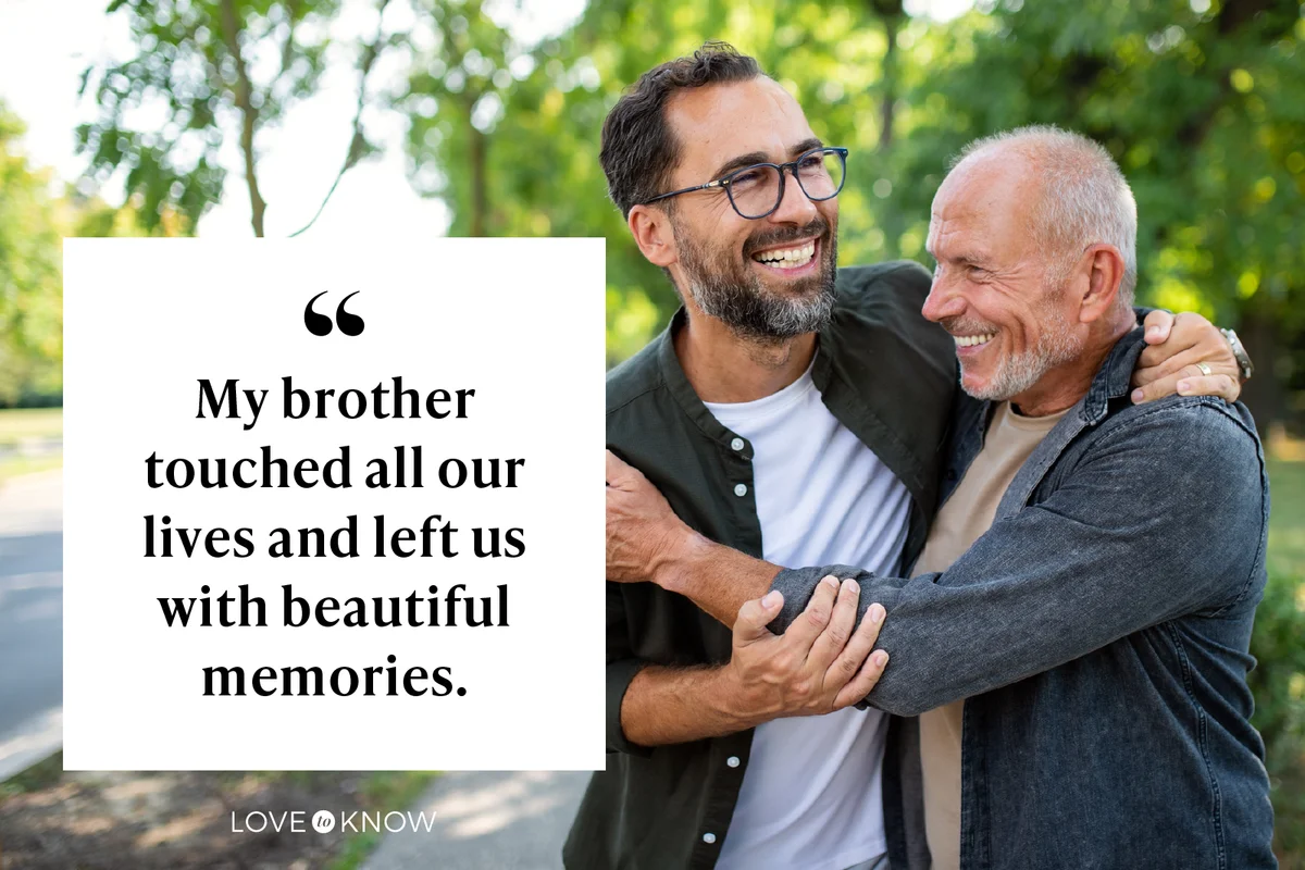 My brother touched all our lives and left us with beautiful memories.