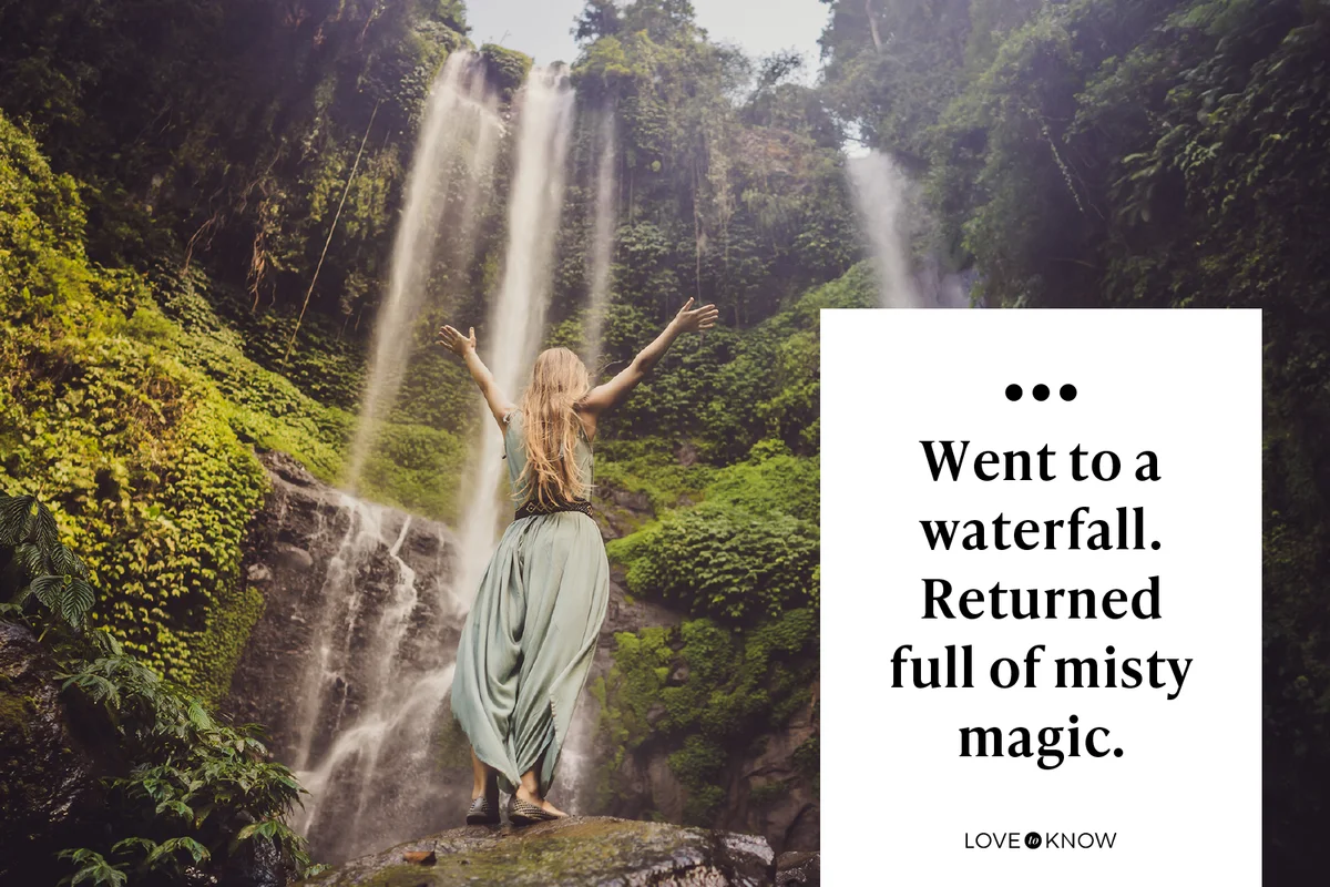 Went to a waterfall. Returned full of misty magic.