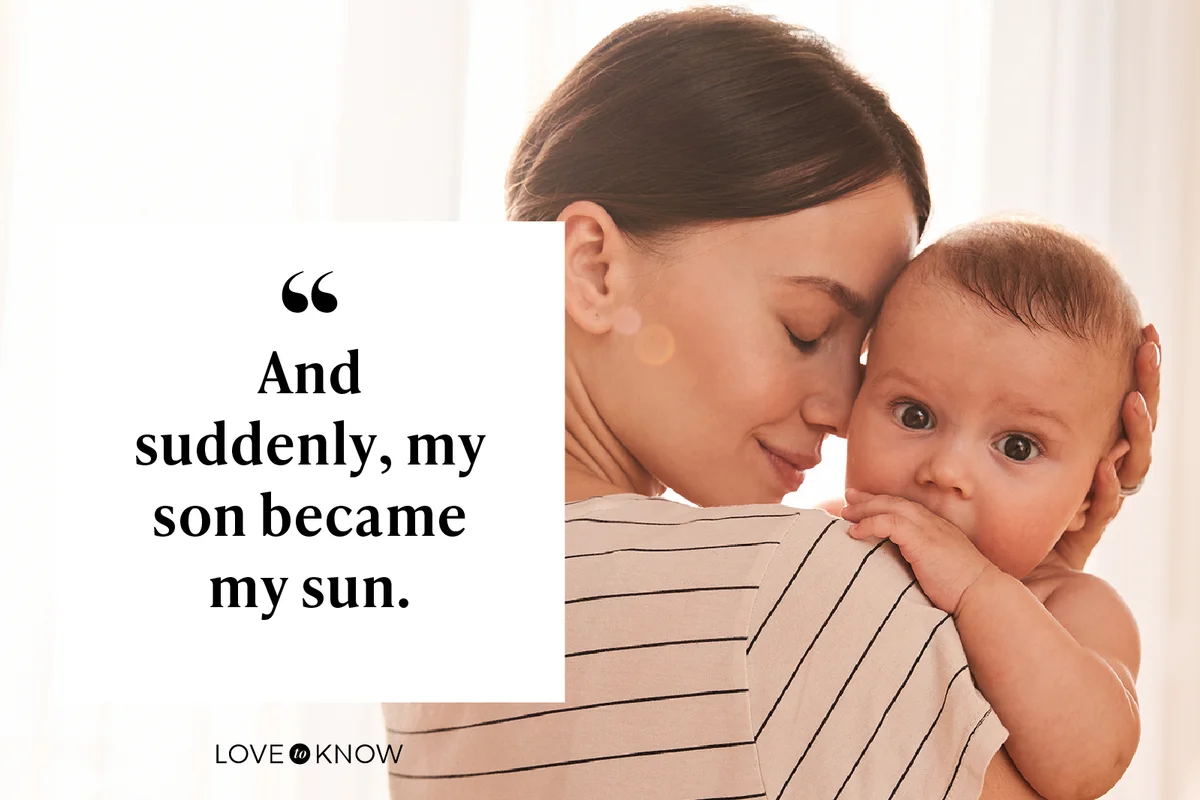 And suddenly, my son became my sun.