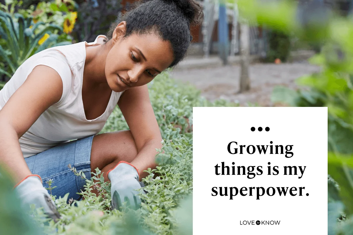 Growing things is my superpower.