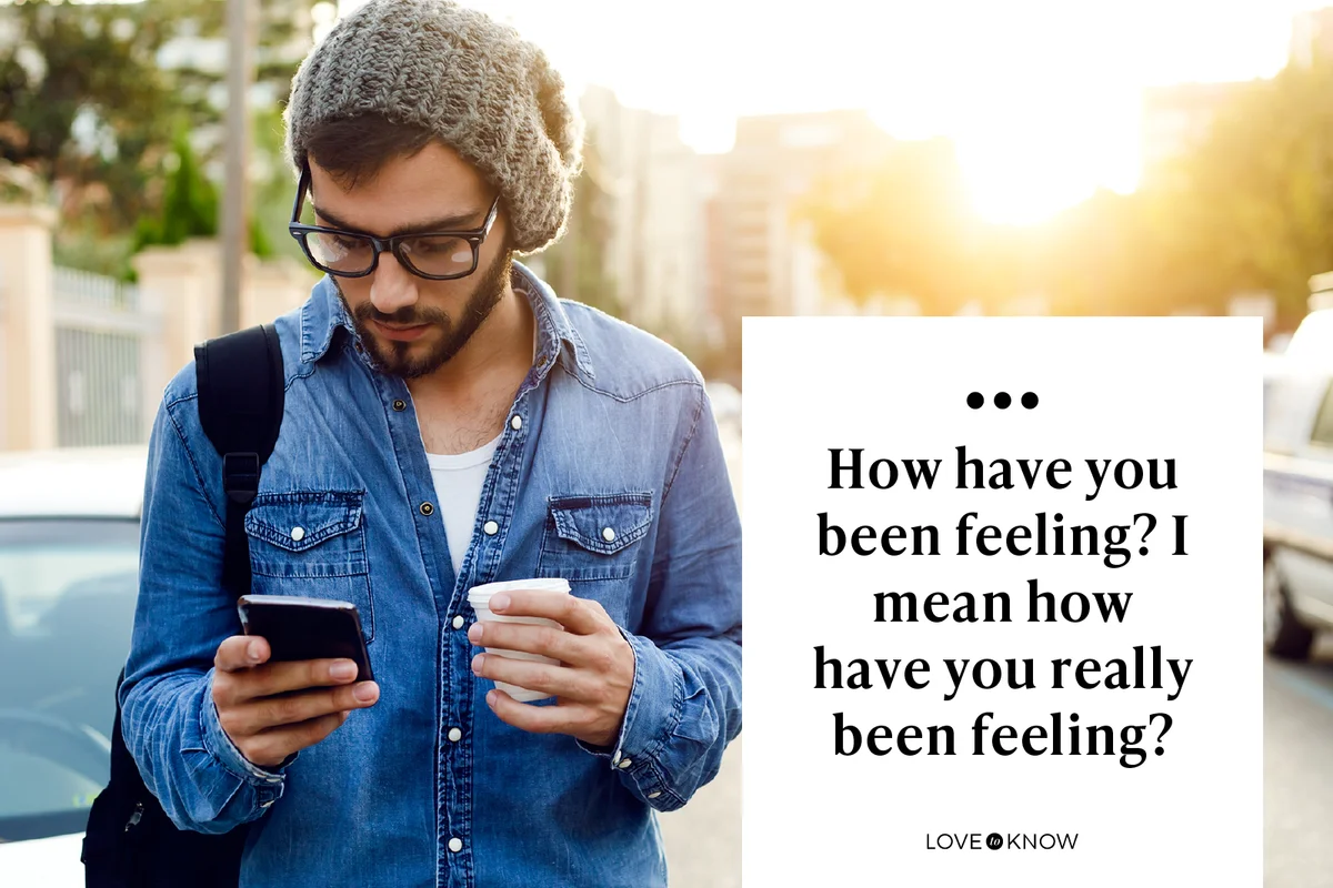 How have you been feeling? I mean how have you really been feeling?