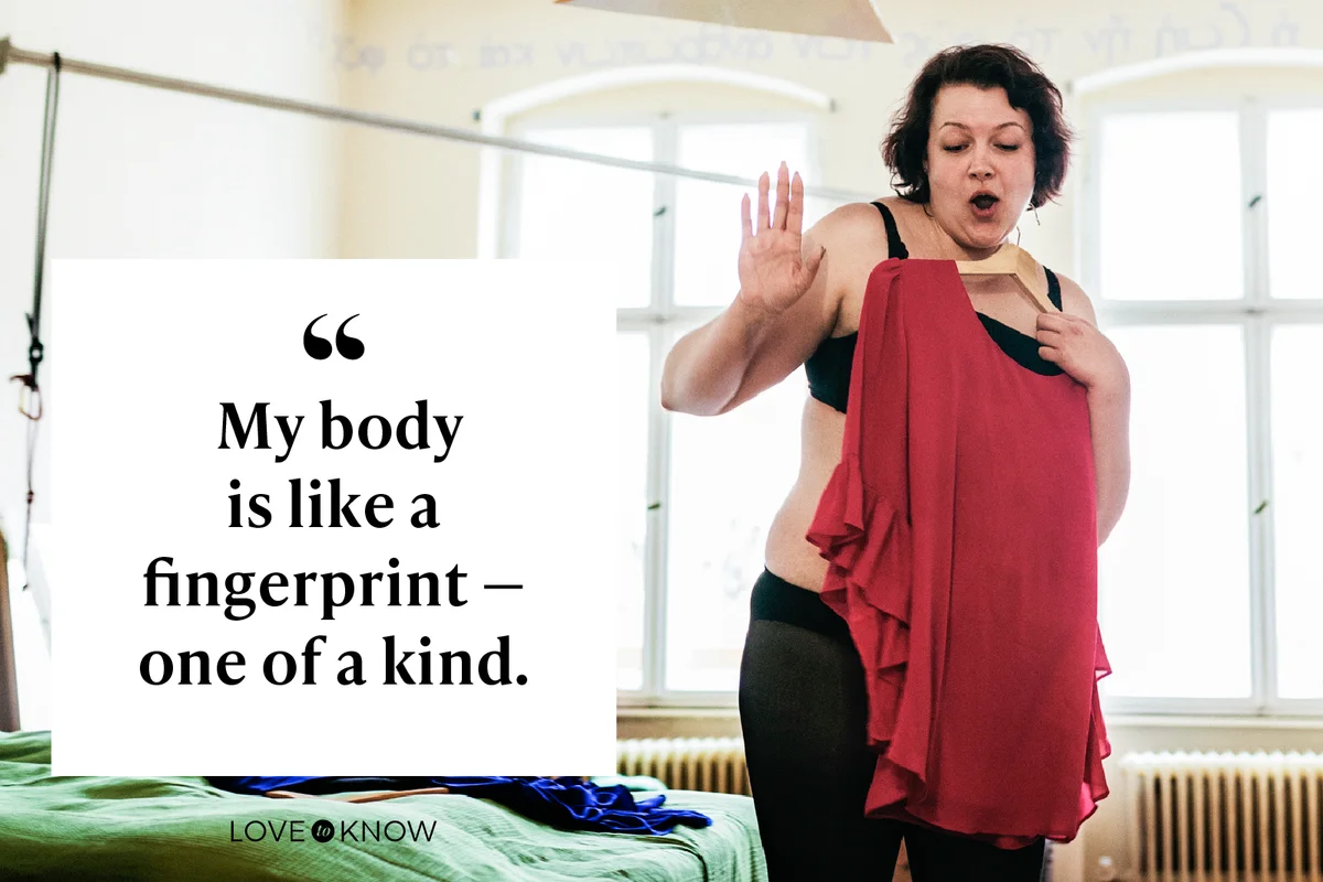 My body is like a fingerprint — one of a kind.