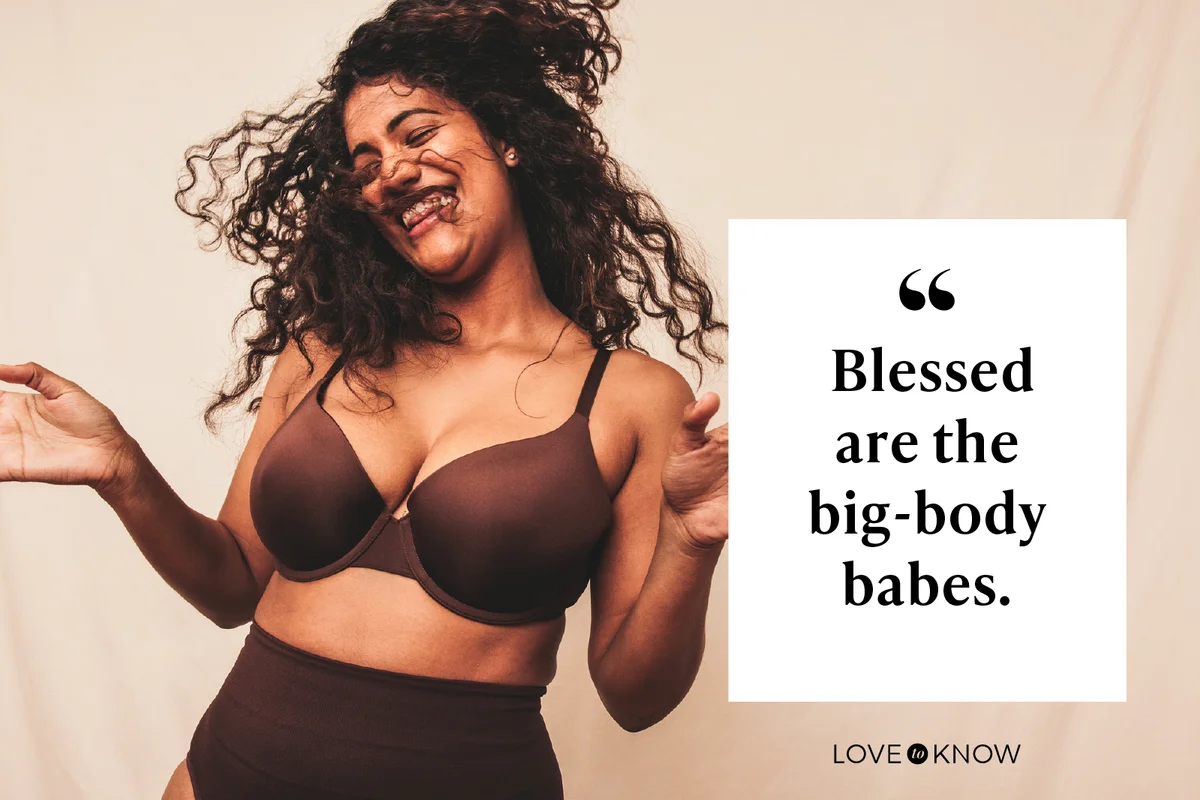 Blessed are the big-body babes.
