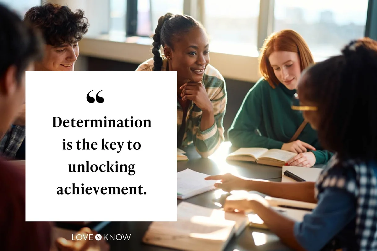 Determination is the key to unlocking achievement.