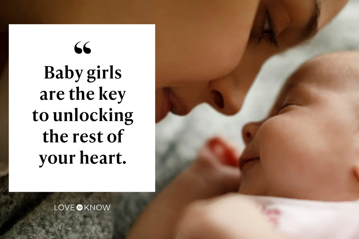 Baby girls are the key to unlocking the rest of your heart.