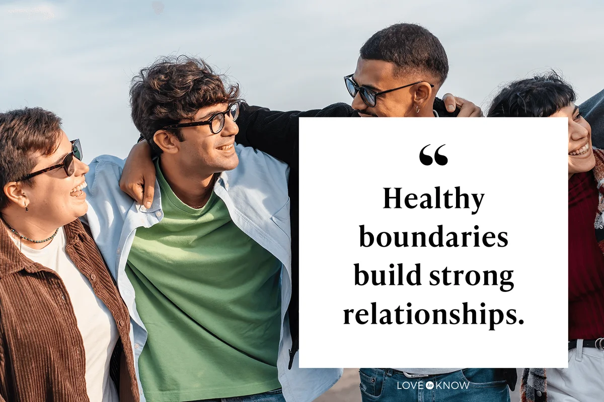 Healthy boundaries build strong relationships.