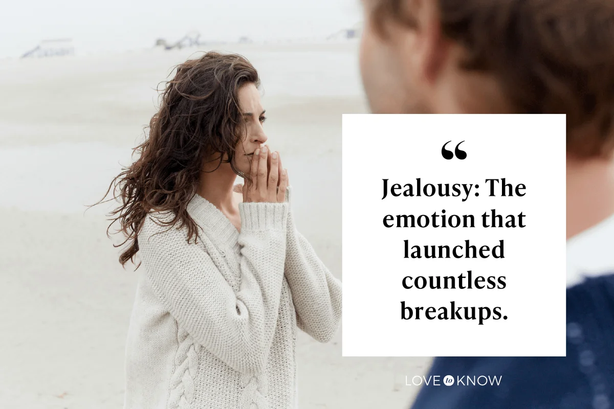 Jealousy: The emotion that launched countless breakups.