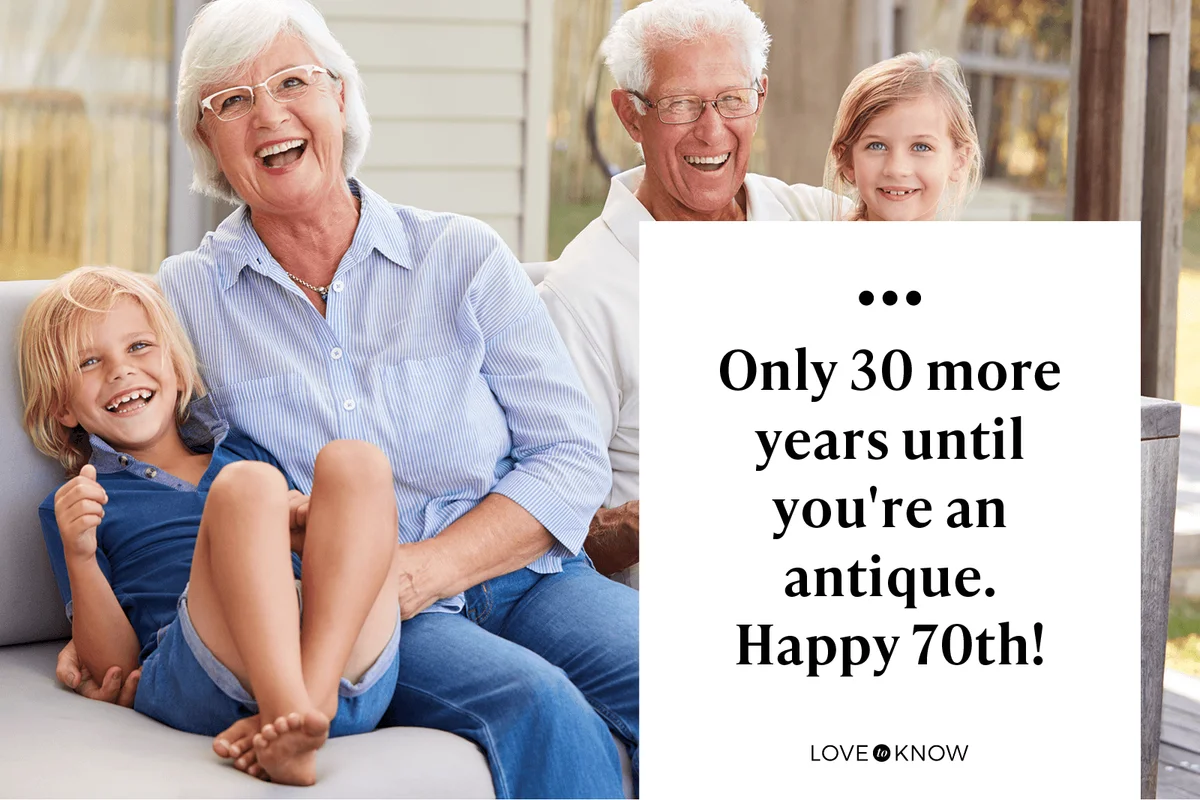 Only 30 more years until you're an antique. Happy 70th!