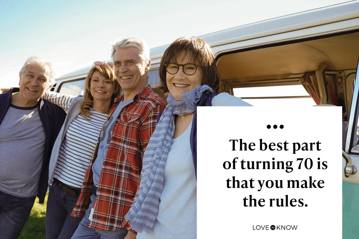 The best part of turning 70 is that you make the rules.