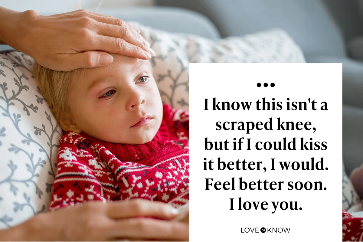 I know this isn't a scraped knee, but if I could kiss it better, I would. Feel better soon. I love you.