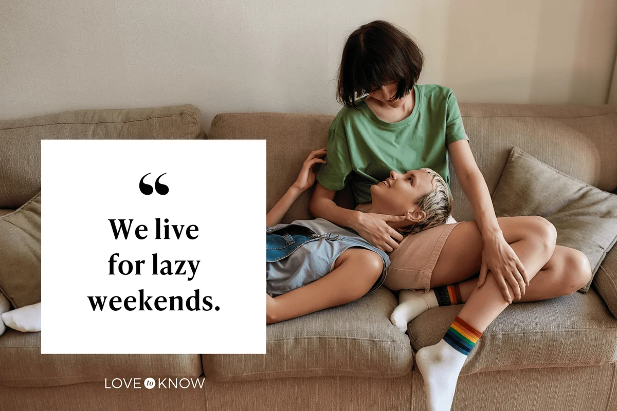 We live for lazy weekends. 