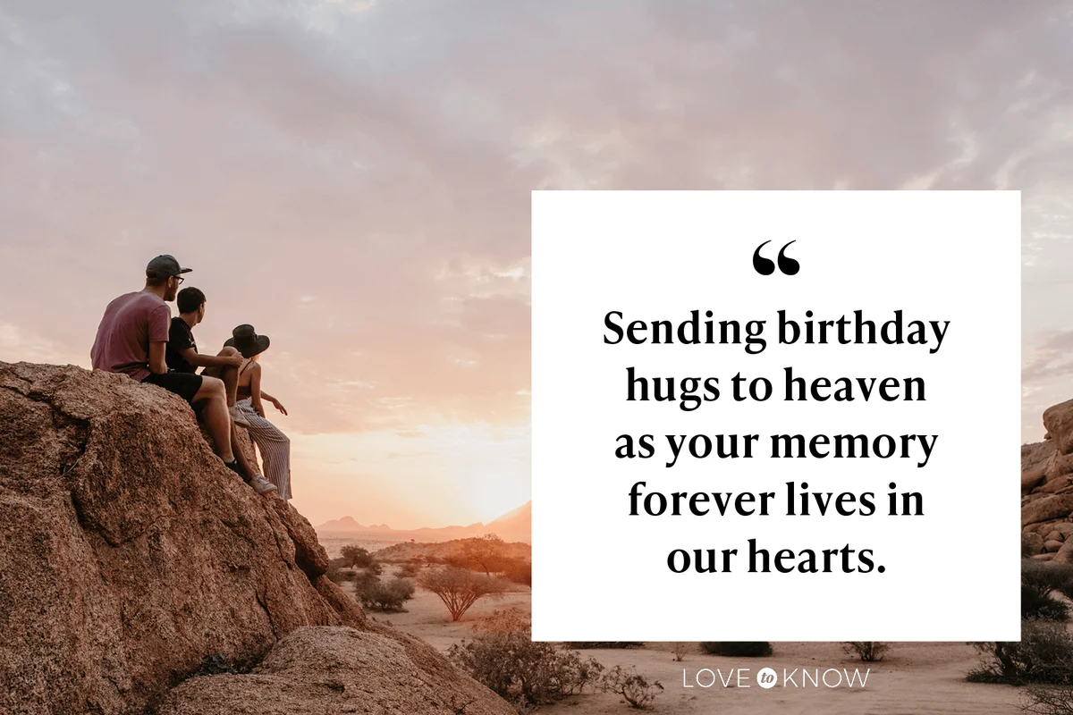 Sending birthday hugs to heaven as your memory forever lives in our hearts.