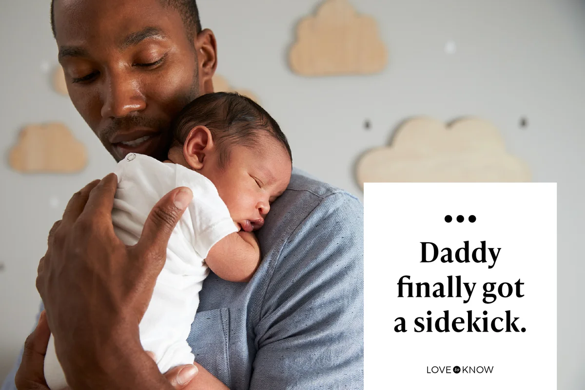 Daddy finally got a sidekick.