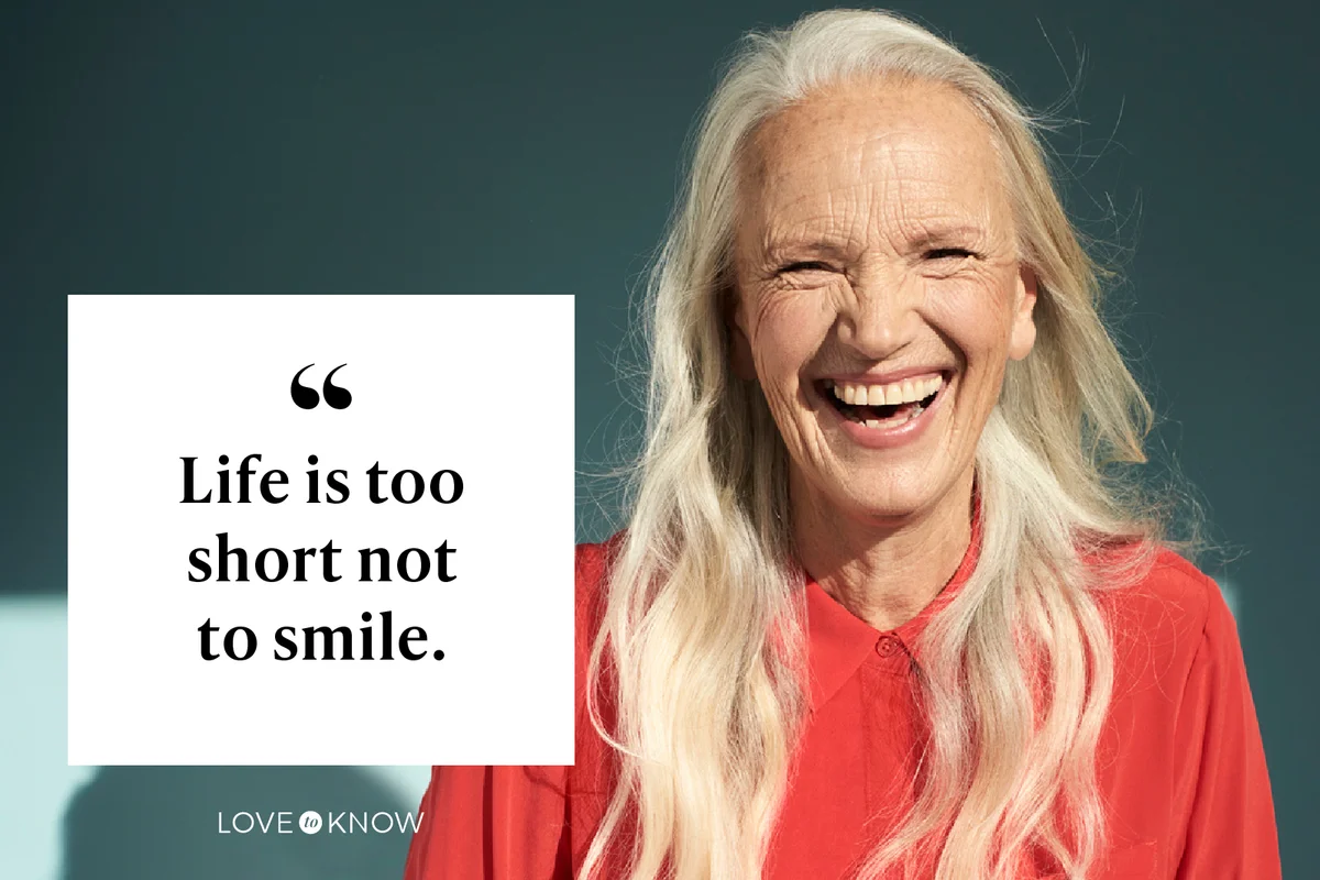 Life is too short not to smile.