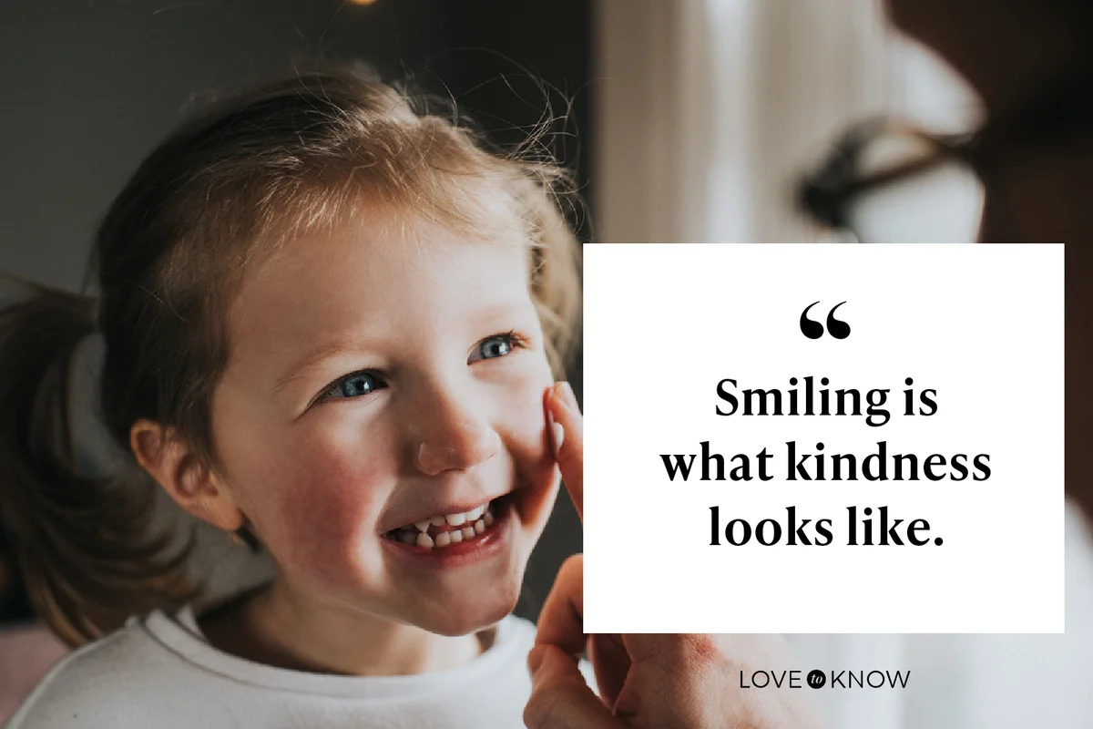 Smiling is what kindness looks like.