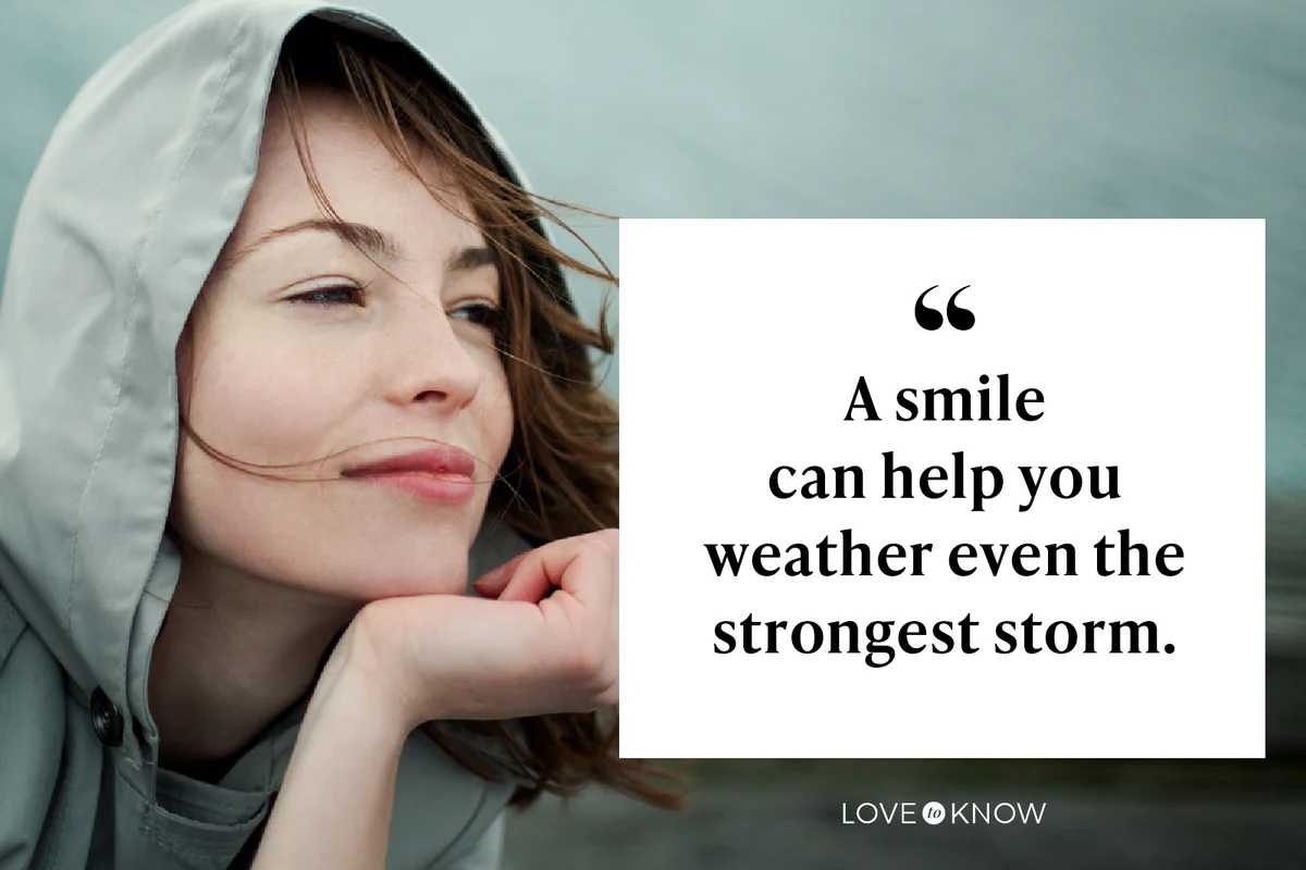 A smile can help you weather even the strongest storm.