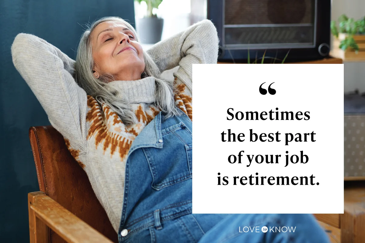 Sometimes the best part of your job is retirement