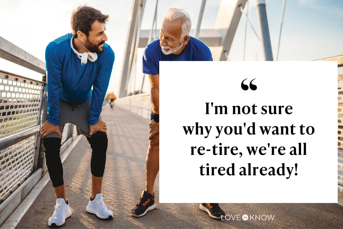 I'm not sure why you'd want to re-tire, we're all tired already!