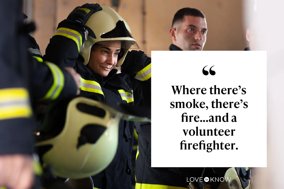 Where there’s smoke, there’s fire…and a volunteer firefighter.
