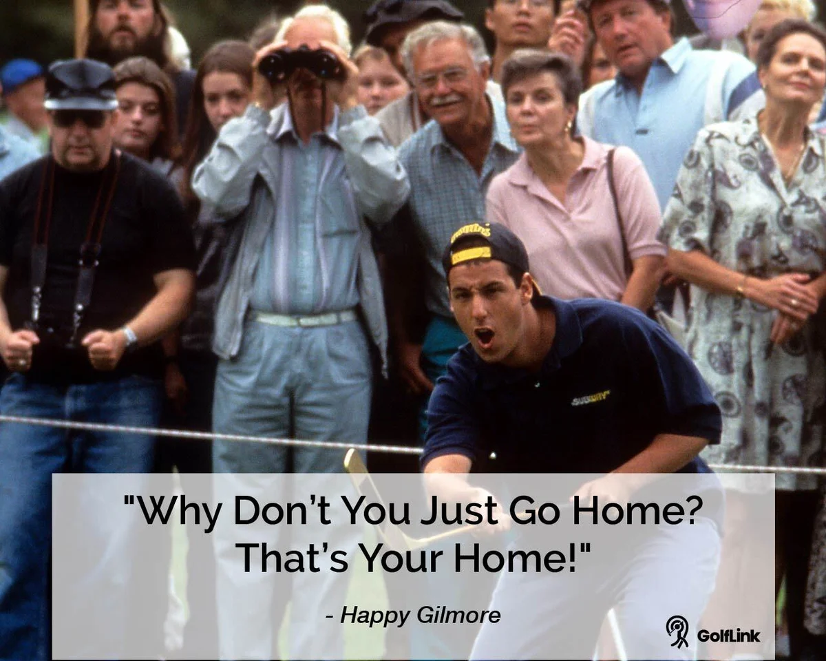 Happy Gilmore Adam Sandler golf quote